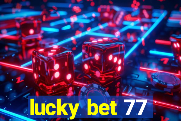 lucky bet 77